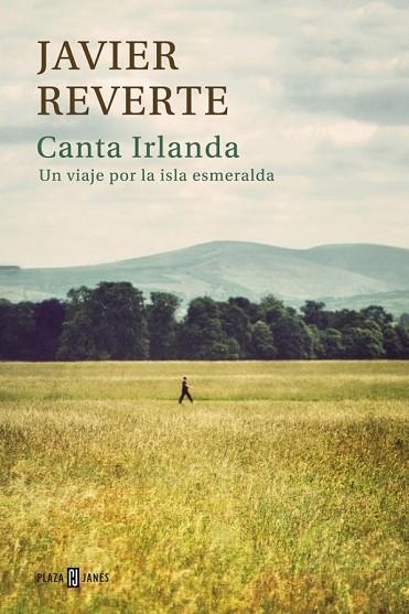 CANTA IRLANDA | 9788401346873 | REVERTE, JAVIER | Llibreria Drac - Librería de Olot | Comprar libros en catalán y castellano online