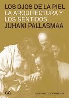 OJOS DE LA PIEL, LOS. LA ARQUITECTURA Y LOS SENTIDOS | 9788425226267 | PALLASMAA, JUHANI | Llibreria Drac - Llibreria d'Olot | Comprar llibres en català i castellà online