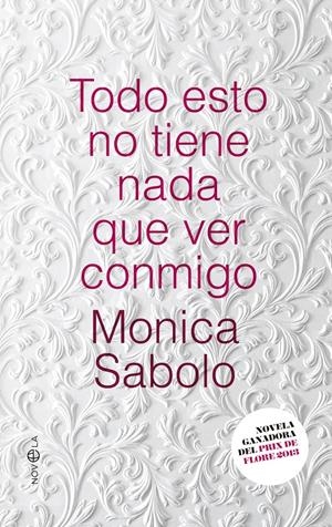 TODO ESTO NO TIENE NADA QUE VER CONMIGO | 9788490600788 | SABOLO, MONICA | Llibreria Drac - Librería de Olot | Comprar libros en catalán y castellano online