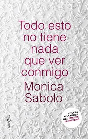TODO ESTO NO TIENE NADA QUE VER CONMIGO | 9788490600788 | SABOLO, MONICA | Llibreria Drac - Librería de Olot | Comprar libros en catalán y castellano online