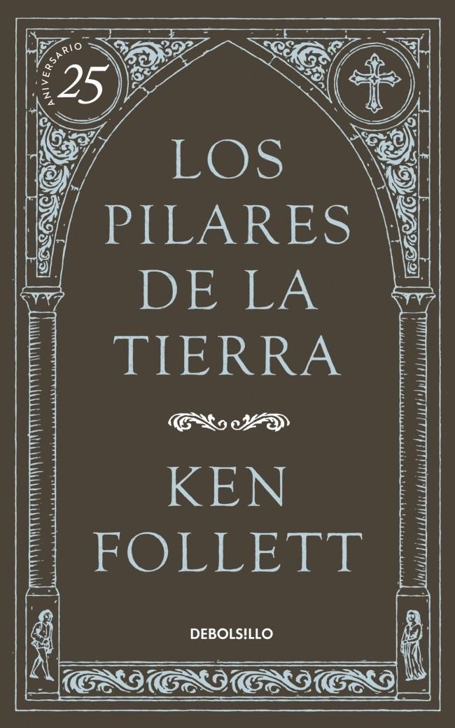 PILARES DE LA TIERRA, LOS (25 ANIVERSARIO) | 9788490622834 | FOLLETT, KEN | Llibreria Drac - Librería de Olot | Comprar libros en catalán y castellano online