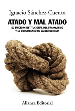 ATADO Y MAL ATADO | 9788420684710 | SÁNCHEZ-CUENCA, IGNACIO | Llibreria Drac - Librería de Olot | Comprar libros en catalán y castellano online