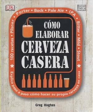 COMO ELABORAR CERVEZA CASERA | 9788428216203 | HUGHES, GREG | Llibreria Drac - Librería de Olot | Comprar libros en catalán y castellano online