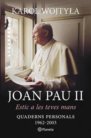 ESTIC A LES TEVES MANS | 9788497082686 | WOJTYLA, KAROL (JOAN PAU II) | Llibreria Drac - Librería de Olot | Comprar libros en catalán y castellano online