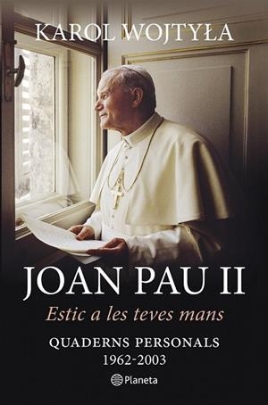 ESTIC A LES TEVES MANS | 9788497082686 | WOJTYLA, KAROL (JOAN PAU II) | Llibreria Drac - Librería de Olot | Comprar libros en catalán y castellano online