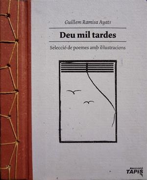 DEU MIL TARDES: SELECCIO DE POEMES AMB IL·LUSTRACIONS | 9000000006232 | RAMISA, GUILLEM | Llibreria Drac - Llibreria d'Olot | Comprar llibres en català i castellà online