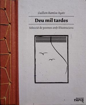 DEU MIL TARDES: SELECCIO DE POEMES AMB IL·LUSTRACIONS | 9000000006232 | RAMISA, GUILLEM | Llibreria Drac - Llibreria d'Olot | Comprar llibres en català i castellà online