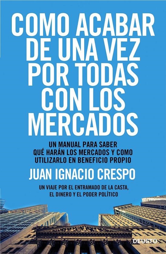 CÓMO ACABAR DE UNA VEZ POR TODAS CON LOS MERCADOS | 9788423418541 | CRESPO, JUAN IGNACIO | Llibreria Drac - Librería de Olot | Comprar libros en catalán y castellano online