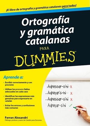 ORTOGRAFÍA Y GRAMÁTICA CATALANAS PARA DUMMIES | 9788432902048 | ALEXANDRI, FERRAN | Llibreria Drac - Librería de Olot | Comprar libros en catalán y castellano online