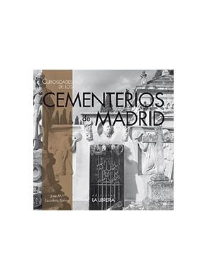 CURIOSIDADES DE LOS CEMENTERIOS DE MADRID | 9788498732412 | ESCUDERO, JOSÉ MARÍA | Llibreria Drac - Librería de Olot | Comprar libros en catalán y castellano online