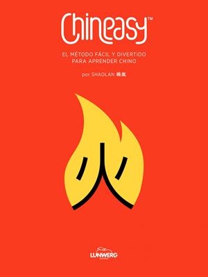 CHINEASY.  EL MÉTODO FÁCIL Y DIVERTIDO PARA APRENDER CHINO | 9788415888536 | SHAOLAN | Llibreria Drac - Librería de Olot | Comprar libros en catalán y castellano online
