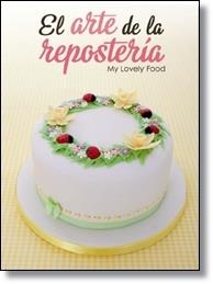 ARTE DE LA REPOSTERIA FOOD | 9788490247099 | MY LOVELY FOOD | Llibreria Drac - Llibreria d'Olot | Comprar llibres en català i castellà online