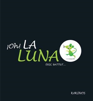 OH LA LUNA | 9788494176524 | BATTUT, ERIC | Llibreria Drac - Librería de Olot | Comprar libros en catalán y castellano online