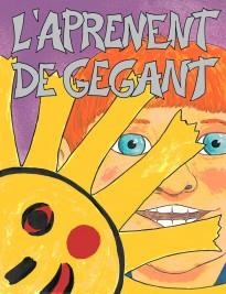 APRENENT DE GEGANT, L' | 9000000006237 | ARQUE, DOLORS; ALGUERO, TAVI | Llibreria Drac - Librería de Olot | Comprar libros en catalán y castellano online