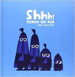 SHHHH TENIM UN PLA | 9788494047992 | HAUGHTON, CHRIS | Llibreria Drac - Librería de Olot | Comprar libros en catalán y castellano online