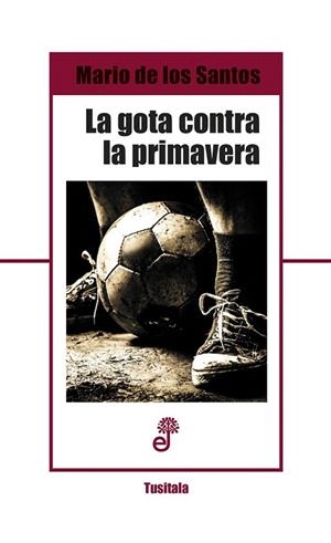 GOTA CONTRA LA PRIMAVERA, LA | 9788435012300 | SANTOS, MARIO DE LOS  | Llibreria Drac - Librería de Olot | Comprar libros en catalán y castellano online