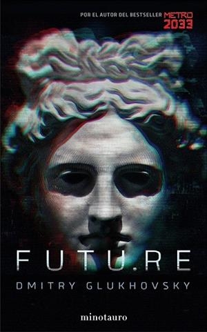FUTURE (FUTU.RE) | 9788445002056 | GLUKHOVSKY, DMITRY | Llibreria Drac - Librería de Olot | Comprar libros en catalán y castellano online