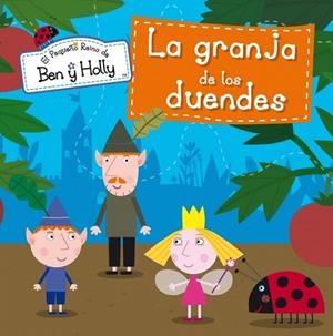 GRANJA DE LOS DUENDES, LA (EL PEQUEÑO REINO DE BEN Y HOLLY NÚM.7) | 9788448838423 | AAVV | Llibreria Drac - Librería de Olot | Comprar libros en catalán y castellano online