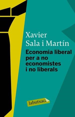 ECONOMIA LIBERAL PER A NO ECONOMISTES I NO LIBERALS | 9788499300078 | SALA I MARTIN, XAVIER | Llibreria Drac - Librería de Olot | Comprar libros en catalán y castellano online