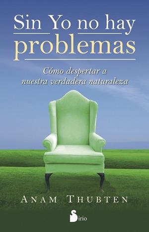 SIN YO NO HAY PROBLEMAS | 9788478089598 | THUBTEN, ANAM | Llibreria Drac - Llibreria d'Olot | Comprar llibres en català i castellà online