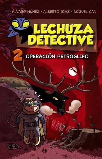 OPERACIÓN PETROGLIFO (LECHUZA DETECTIVE 2) | 9788467861259 | NÚÑEZ, ÁLVARO ; DÍAZ, ALBERTO ; CAN, MIGUEL | Llibreria Drac - Librería de Olot | Comprar libros en catalán y castellano online