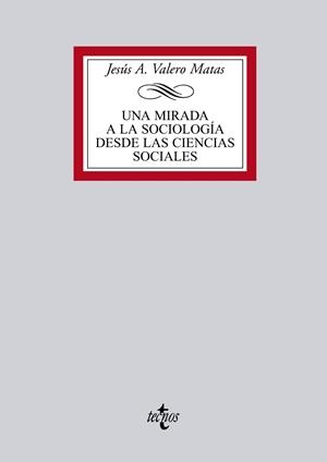 MIRADA A LA SOCIOLOGIA DESDE LAS CIENCIAS SOCIALES, UNA | 9788430949076 | VALERO, JESUS A | Llibreria Drac - Llibreria d'Olot | Comprar llibres en català i castellà online