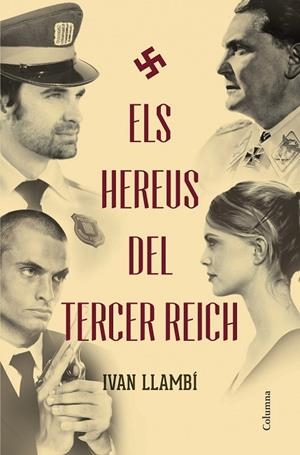 HEREUS DEL TERCER REICH, ELS | 9788466418676 | LLAMBÍ, IVÁN | Llibreria Drac - Librería de Olot | Comprar libros en catalán y castellano online