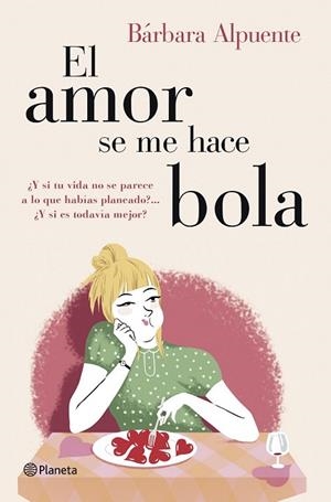 AMOR SE ME HACE BOLA, EL | 9788408128298 | ALPUENTE, BÁRBARA | Llibreria Drac - Llibreria d'Olot | Comprar llibres en català i castellà online