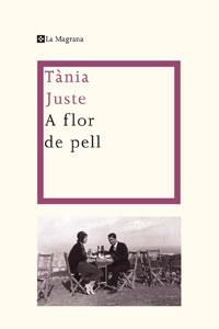 A FLOR DE PELL | 9788498676327 | JUSTE, TANIA | Llibreria Drac - Librería de Olot | Comprar libros en catalán y castellano online