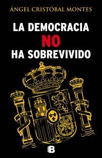 DEMOCRACIA NO HA SOBREVIVIDO, LA | 9788466654487 | CRISTOBAL, ANGEL | Llibreria Drac - Llibreria d'Olot | Comprar llibres en català i castellà online