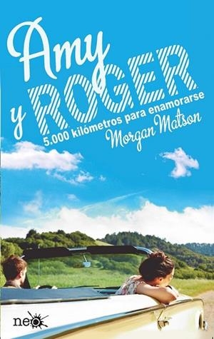AMY Y ROGER. 5000 KILOMETROS PARA ENAMORARSE | 9788416096022 | MATSON, MORGAN | Llibreria Drac - Librería de Olot | Comprar libros en catalán y castellano online