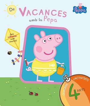 DE VACANCES AMB LA PEPA. (QUADERN D'ACTIVITATS 4 ANYS) | 9788437200705 | Llibreria Drac - Llibreria d'Olot | Comprar llibres en català i castellà online