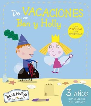 DE VACACIONES CON BEN Y HOLLY (3 AÑOS) | 9788437200651 | Llibreria Drac - Librería de Olot | Comprar libros en catalán y castellano online