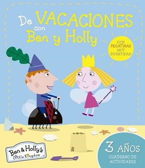 DE VACACIONES CON BEN Y HOLLY (3 AÑOS) | 9788437200651 | Llibreria Drac - Librería de Olot | Comprar libros en catalán y castellano online