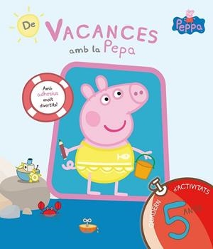 DE VACANCES AMB LA PEPA (QUADERN D'ACTIVITATS 5 ANYS) | 9788437200712 | Llibreria Drac - Librería de Olot | Comprar libros en catalán y castellano online