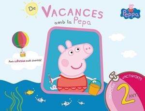 DE VACANCES AMB LA PEPA (QUADERN D'ACTIVITATS 2 ANYS) | 9788437200682 | Llibreria Drac - Librería de Olot | Comprar libros en catalán y castellano online