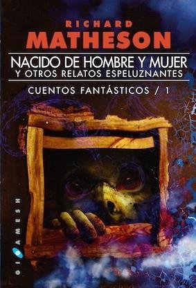 NACIDO DE HOMBRE Y MUJER, Y OTROS RELATOS ESPELUZNANTES ( CUENTOS FANTASTICOS 1) | 9788416035045 | MATHESON, RICHARD | Llibreria Drac - Librería de Olot | Comprar libros en catalán y castellano online