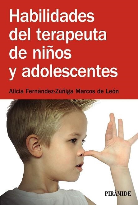 HABILIDADES DEL TERAPEUTA DE NIÑOS Y ADOLESCENTES | 9788436831597 | FERNÁNDEZ-ZÚÑIGA, ALICIA | Llibreria Drac - Llibreria d'Olot | Comprar llibres en català i castellà online