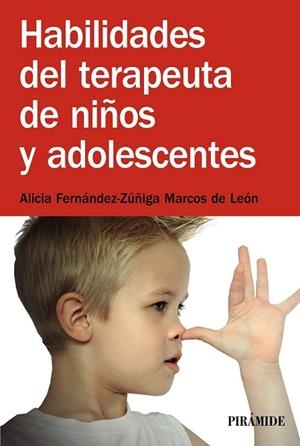 HABILIDADES DEL TERAPEUTA DE NIÑOS Y ADOLESCENTES | 9788436831597 | FERNÁNDEZ-ZÚÑIGA, ALICIA | Llibreria Drac - Llibreria d'Olot | Comprar llibres en català i castellà online
