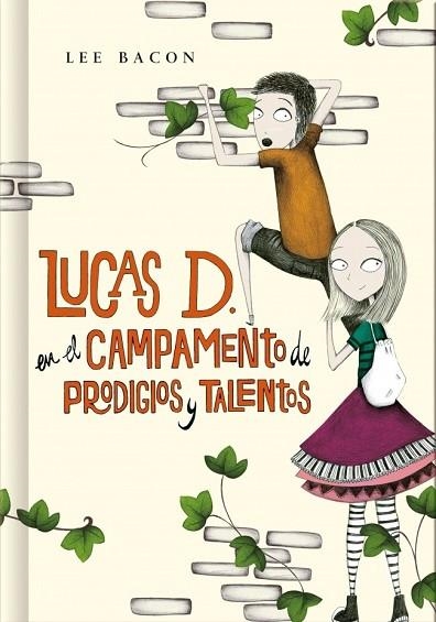 LUCAS D EN EL CAMPAMENTO DE PRODIGIOS Y TALENTOS (LIBRO 2) | 9788490430972 | BACON, LEE | Llibreria Drac - Librería de Olot | Comprar libros en catalán y castellano online