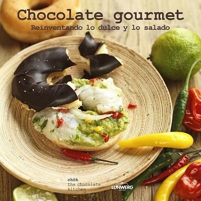 CHOCOLATE GOURMET. REINVENTANDO LO DULCE Y LO SALADO | 9788415888772 | CHÖK | Llibreria Drac - Llibreria d'Olot | Comprar llibres en català i castellà online