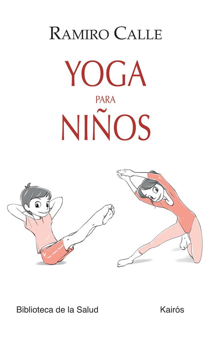 YOGA PARA NIÑOS | 9788499883724 | CALLE, RAMIRO | Llibreria Drac - Librería de Olot | Comprar libros en catalán y castellano online