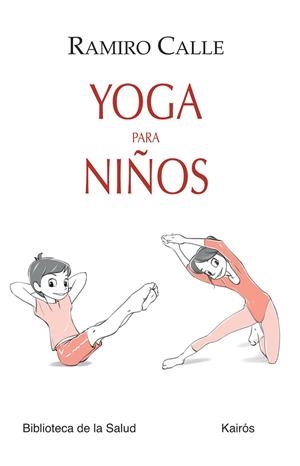 YOGA PARA NIÑOS | 9788499883724 | CALLE, RAMIRO | Llibreria Drac - Librería de Olot | Comprar libros en catalán y castellano online