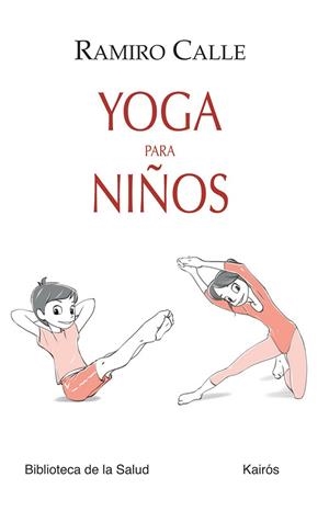 YOGA PARA NIÑOS | 9788499883724 | CALLE, RAMIRO | Llibreria Drac - Librería de Olot | Comprar libros en catalán y castellano online