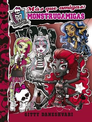 MÁS QUE AMIGAS, MONSTRUOAMIGAS (MONSTRUOAMIGAS PARA SIEMPRE 4) | 9788420416694 | DANESHVARI, GITTY | Llibreria Drac - Librería de Olot | Comprar libros en catalán y castellano online