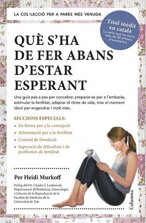 QUÈ S'HA DE FER ABANS D'ESTAR ESPERANT | 9788466418515 | MURKOFF, HEIDI | Llibreria Drac - Librería de Olot | Comprar libros en catalán y castellano online