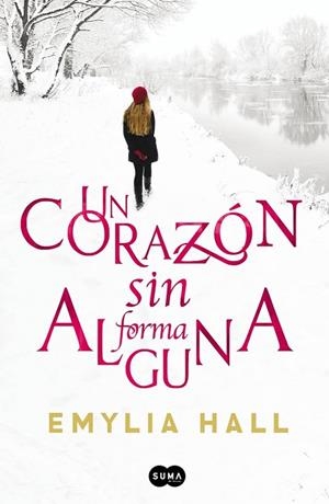 UN CORAZÓN SIN FORMA ALGUNA | 9788483656167 | HALL, EMYLIA | Llibreria Drac - Librería de Olot | Comprar libros en catalán y castellano online