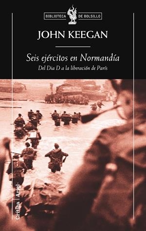 SEIS EJERCITOS EN NORMANDIA. DEL DIA D A LA LIBERACION DE PA | 9788498920215 | KEEGAN, JOHN | Llibreria Drac - Librería de Olot | Comprar libros en catalán y castellano online