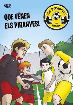QUE VÉNEN ELS PIRANYES! (ELS PIRANYES 1) | 9788490572504 | PÉREZ, ADELA | Llibreria Drac - Llibreria d'Olot | Comprar llibres en català i castellà online