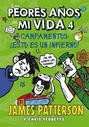 CAMPAMENTOS: ESTO ES UN INFIERNO! (LOS PEORES AÑOS DE MI VIDA 4) | 9788424652203 | PATTERSON, JAMES ; TEBBETTS, CHRIS | Llibreria Drac - Librería de Olot | Comprar libros en catalán y castellano online